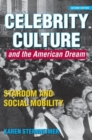 Celebrity Culture and the American Dream : Stardom and Social Mobility - Book