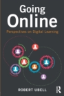 Going Online : Perspectives on Digital Learning - Book