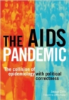 The AIDS Pandemic : The Collision of Epidemiology with Political Correctness - eBook