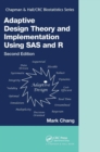 Adaptive Design Theory and Implementation Using SAS and R - Book