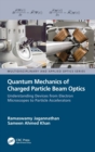 Quantum Mechanics of Charged Particle Beam Optics : Understanding Devices from Electron Microscopes to Particle Accelerators - Book