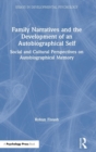 Family Narratives and the Development of an Autobiographical Self : Social and Cultural Perspectives on Autobiographical Memory - Book