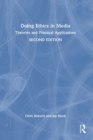 Doing Ethics in Media : Theories and Practical Applications - Book