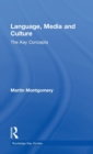 Language, Media and Culture : The Key Concepts - Book