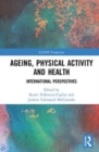 Ageing, Physical Activity and Health : International Perspectives - Book