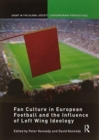 Fan Culture in European Football and the Influence of Left Wing Ideology - Book