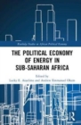 The Political Economy of Energy in Sub-Saharan Africa - Book