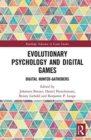 Evolutionary Psychology and Digital Games : Digital Hunter-Gatherers - Book