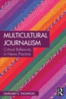 Multicultural Journalism : Critical Reflexivity in News Practice - Book