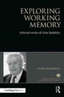 Exploring Working Memory : Selected works of Alan Baddeley - Book