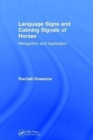 Language Signs and Calming Signals of Horses : Recognition and Application - Book