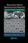 Hierarchical Micro/Nanostructured Materials : Fabrication, Properties, and Applications - Book