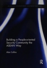 Building a People-Oriented Security Community the ASEAN way - Book