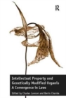 Intellectual Property and Genetically Modified Organisms : A Convergence in Laws - Book