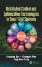 Distributed Control and Optimization Technologies in Smart Grid Systems - Book