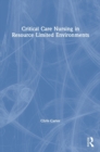 Critical Care Nursing in Resource Limited Environments - Book