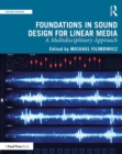 Foundations in Sound Design for Linear Media : A Multidisciplinary Approach - Book