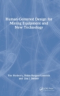 Human-Centered Design for Mining Equipment and New Technology - Book