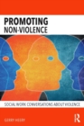 Promoting Non-Violence : Social Work Conversations about Violence - Book