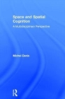 Space and Spatial Cognition : A Multidisciplinary Perspective - Book