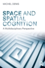 Space and Spatial Cognition : A Multidisciplinary Perspective - Book