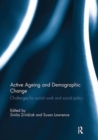 Active Ageing and Demographic Change : Challenges for social work and social policy - Book
