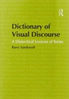 Dictionary of Visual Discourse : A Dialectical Lexicon of Terms - Book