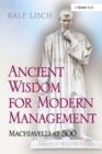 Ancient Wisdom for Modern Management : Machiavelli at 500 - Book