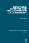 Christians, Gnostics and Philosophers in Late Antiquity - Book