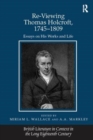 Re-Viewing Thomas Holcroft, 1745-1809 : Essays on His Works and Life - Book