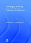 Learning by Teaching : Evidence-based Strategies to Enhance Learning in the Classroom - Book