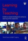 Learning by Teaching : Evidence-based Strategies to Enhance Learning in the Classroom - Book
