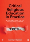 Critical Religious Education in Practice : A Teacher's Guide for the Secondary Classroom - Book