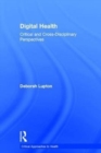 Digital Health : Critical and Cross-Disciplinary Perspectives - Book