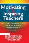 Motivating & Inspiring Teachers : The Educational Leader's Guide for Building Staff Morale - Book