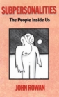 Subpersonalities : The People Inside Us - Book
