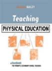 Teaching Physical Education : A Handbook for Primary and Secondary School Teachers - Book