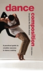 Dance Composition : A Practical Guide to Creative Success in Dance Making - Book
