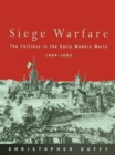 Siege Warfare : The Fortress in the Early Modern World 1494-1660 - Book