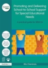 Promoting and Delivering School-to-School Support for Special Educational Needs : A practical guide for SENCOs - Book