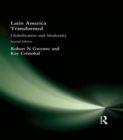Latin America Transformed : Globalization and Modernity - Book