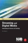 Streaming and Digital Media : Understanding the Business and Technology - Book