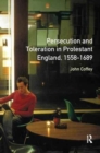 Persecution and Toleration in Protestant England 1558-1689 - Book
