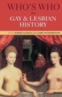 Who's Who in Gay and Lesbian History : From Antiquity to the Mid-Twentieth Century - Book