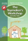 The Toymaker's workshop and Other Tales : Role Play in the Early Years Drama Activities for 3-7 year-olds - Book