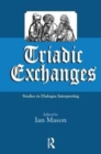 Triadic Exchanges : Studies in Dialogue Interpreting - Book