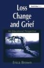 Loss, Change and Grief : An Educational Perspective - Book