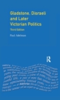 Gladstone, Disraeli and Later Victorian Politics - Book