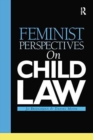 Feminist Perspectives on Child Law - Book
