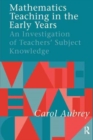 Mathematics Teaching in the Early Years : An Investigation of Teachers' Subject Knowledge - Book